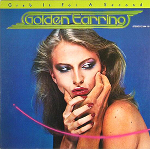 GOLDEN EARRING GRAB IT FOR A SECOND