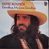 ROUSSOS, DEMIS GOODBYE, MY LOVE, GOODBYE/LP-OR