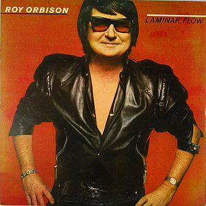 ORBISON, ROY LAMINAR FLOW
