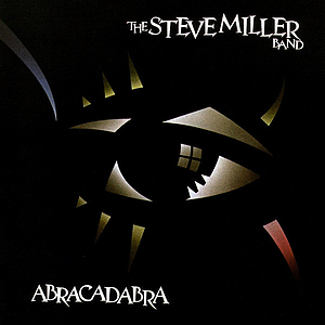 STEVE MILLER BAND ABRACADABRA